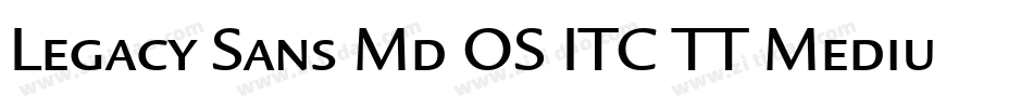 Legacy Sans Md OS ITC TT Medium字体转换